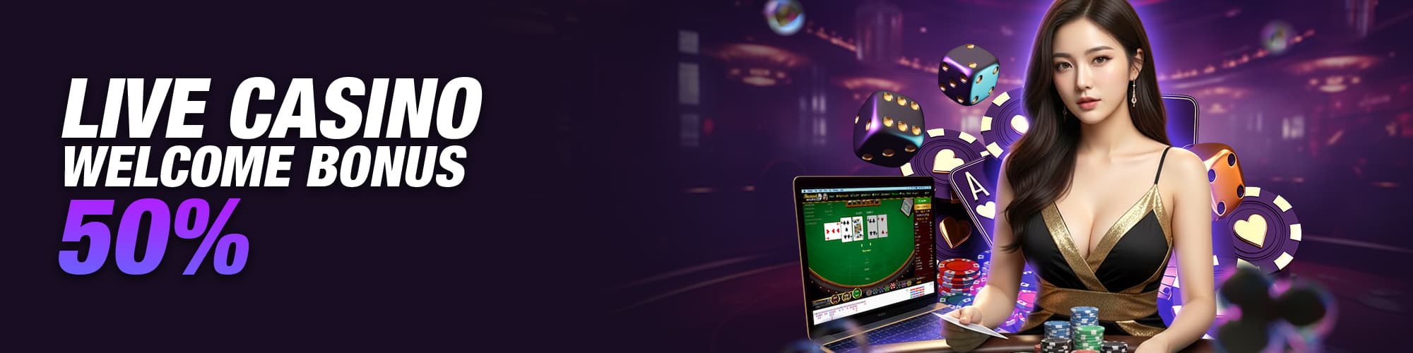 LIVE CASINO WELCOME BONUS 50%